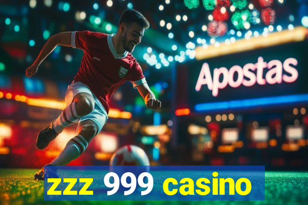 zzz 999 casino