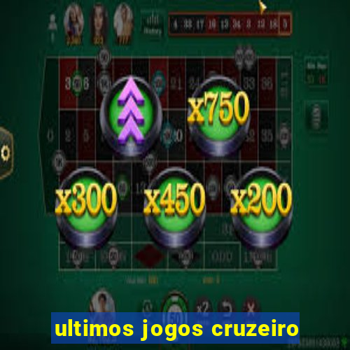 ultimos jogos cruzeiro