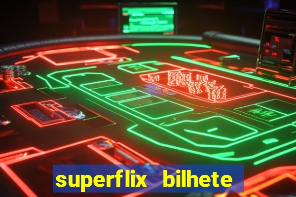 superflix bilhete de loteria