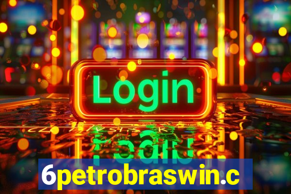 6petrobraswin.com