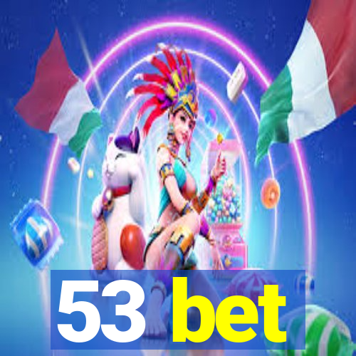 53 bet