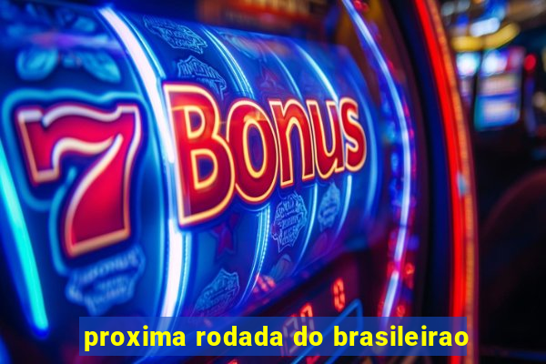 proxima rodada do brasileirao