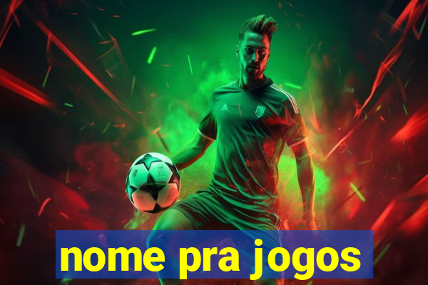 nome pra jogos