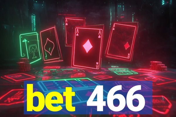 bet 466