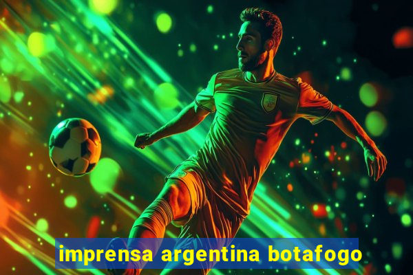 imprensa argentina botafogo