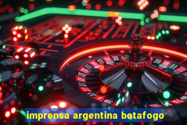 imprensa argentina botafogo