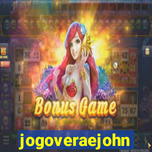 jogoveraejohn