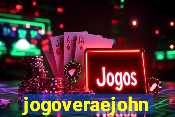 jogoveraejohn