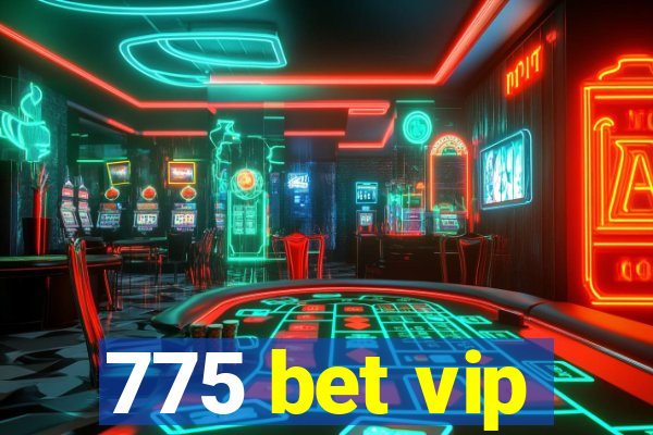 775 bet vip