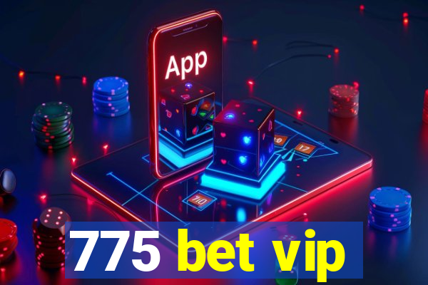 775 bet vip