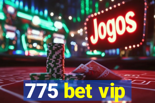 775 bet vip