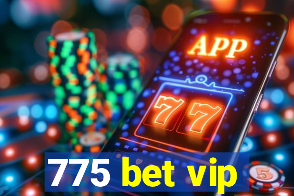 775 bet vip