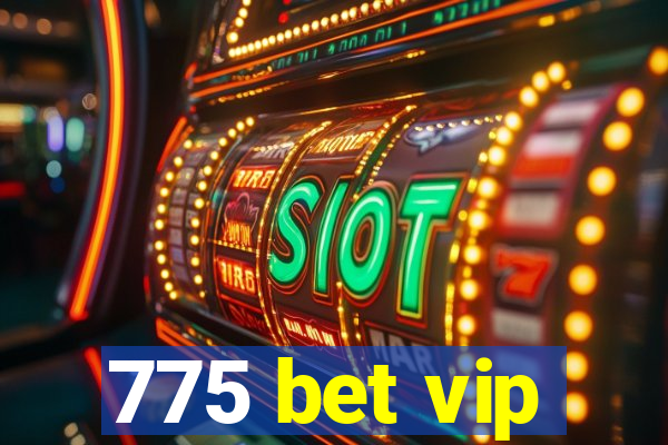 775 bet vip