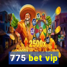 775 bet vip