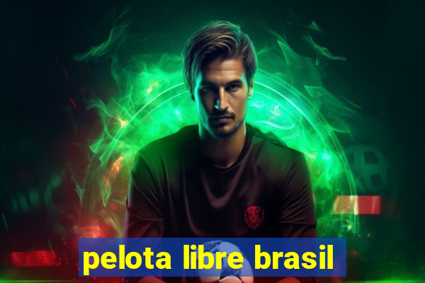 pelota libre brasil