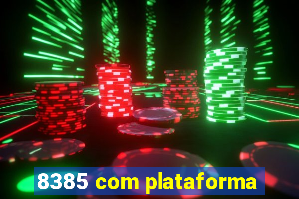 8385 com plataforma