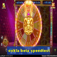 ookla beta speedtest