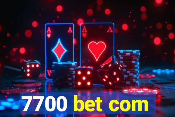 7700 bet com