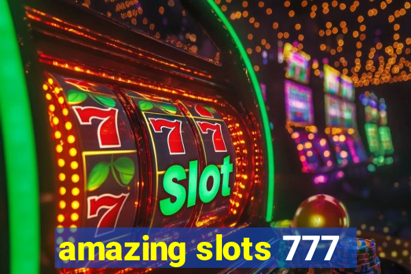 amazing slots 777