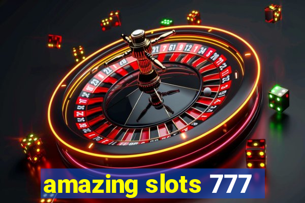 amazing slots 777