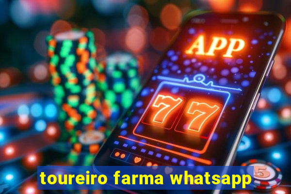 toureiro farma whatsapp