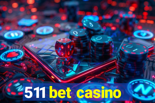 511 bet casino