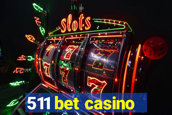 511 bet casino