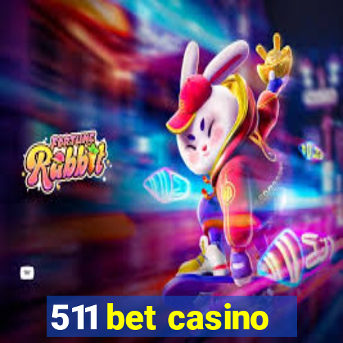 511 bet casino