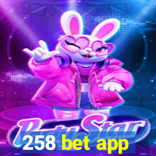 258 bet app