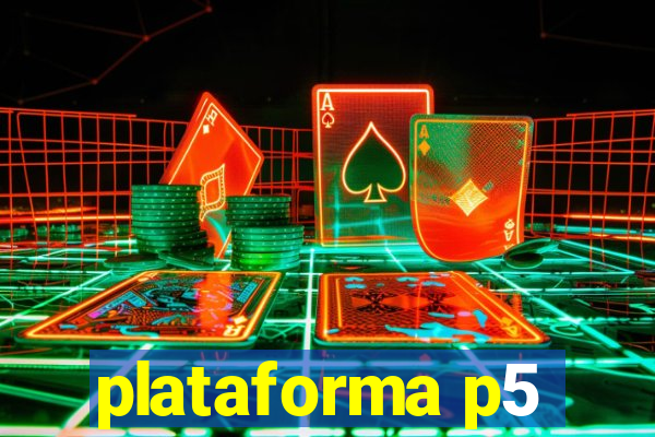 plataforma p5