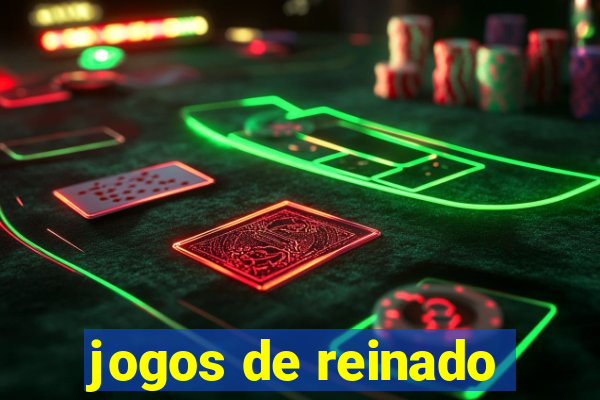 jogos de reinado