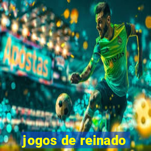 jogos de reinado