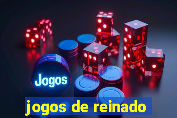 jogos de reinado