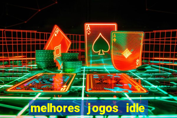 melhores jogos idle para android