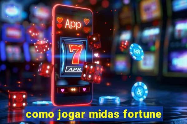 como jogar midas fortune