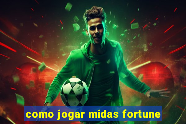 como jogar midas fortune