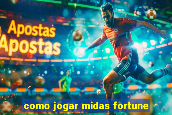 como jogar midas fortune