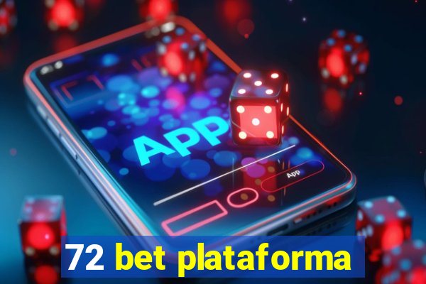 72 bet plataforma