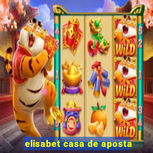 elisabet casa de aposta