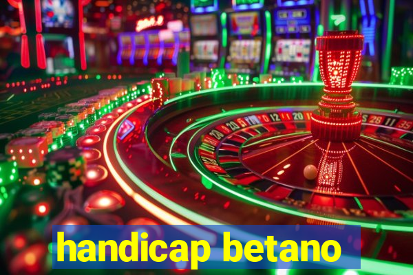 handicap betano