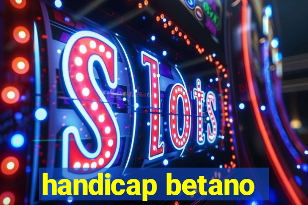 handicap betano