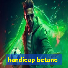 handicap betano