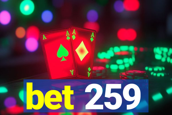 bet 259