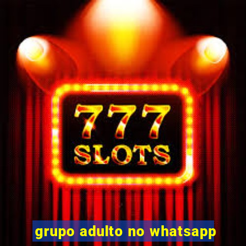 grupo adulto no whatsapp