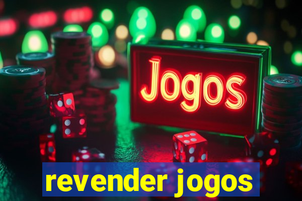 revender jogos