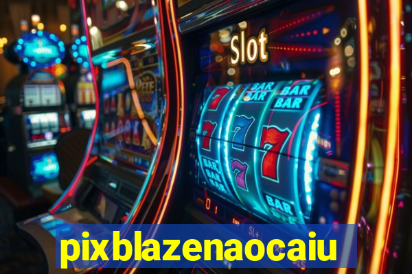 pixblazenaocaiu