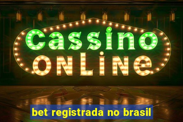 bet registrada no brasil