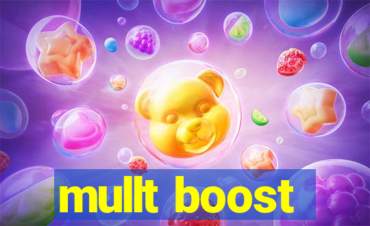 mullt boost