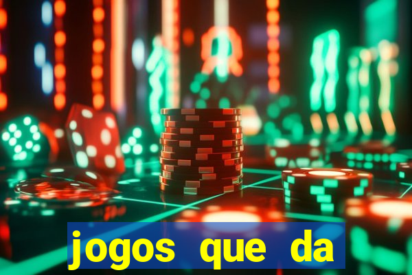 jogos que da dinheiro de verdade sem depositar