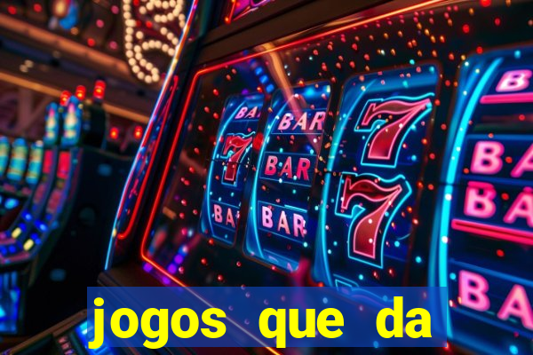 jogos que da dinheiro de verdade sem depositar